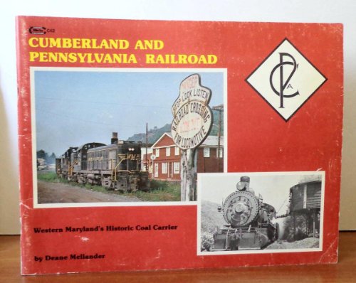 Stock image for The Cumberland Pennsylvania Railroad: Western Maryland's historic coal carrier for sale by Books of the Smoky Mountains