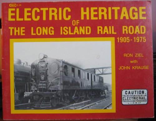 Stock image for Electric Heritage of the Long Island Rail Road, 1905-1975 (Carstens heritage series) for sale by BookResQ.