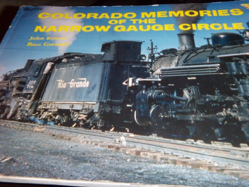 9780911868593: Colorado Memories of the Narrow Gauge Circle [Paperback] by John Krause; Ross...