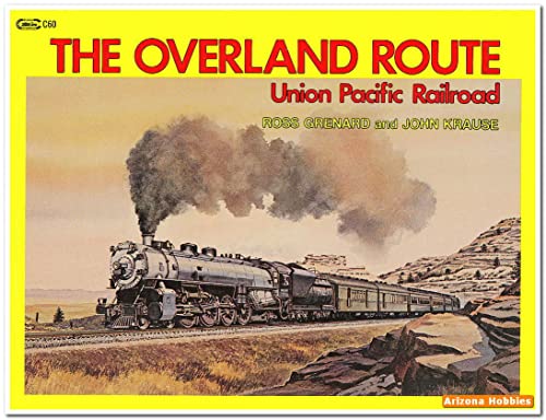 Stock image for The Overland Route: Union Pacific Railroad for sale by Book Stall of Rockford, Inc.