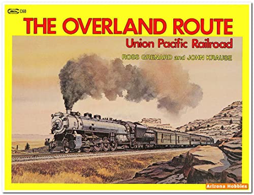 The Overland Route: Union Pacific Railroad