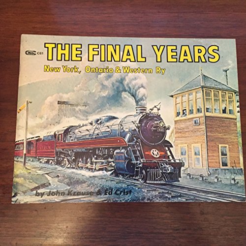 Stock image for The Final Years - NY, Ontario & Western Ry for sale by ThriftBooks-Dallas