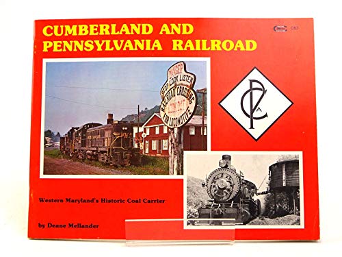 Stock image for Cumberland & Pennsylvania Railroad : Western Maryland's Historic Coal Carrier for sale by Wonder Book