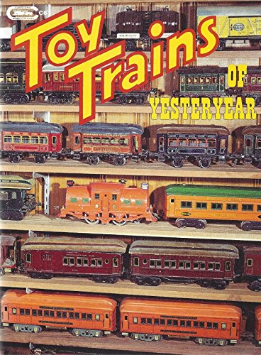 9780911868678: Toy Trains of Yesteryear
