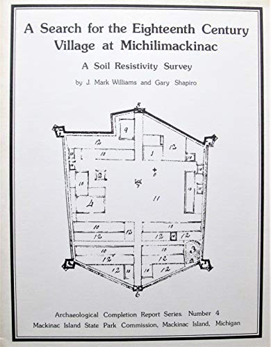 Search for the Eighteenth Century Village at Michilimackinac : A Soil Resistivity Survey