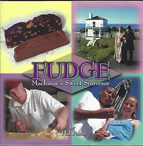 Stock image for Fudge: Mackinac's Sweet Souvenir for sale by ThriftBooks-Atlanta