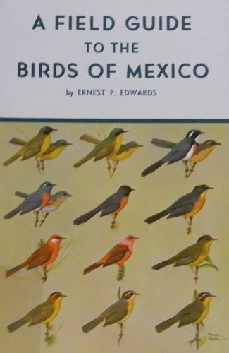 9780911882032: A Field Guide to the Birds of Mexico by Ernest P. Edwards