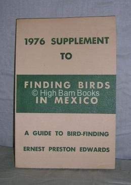 Stock image for 1976 supplement to Finding birds in Mexico (1968): Bird-finding information brought up-to-date for sale by Granada Bookstore,            IOBA