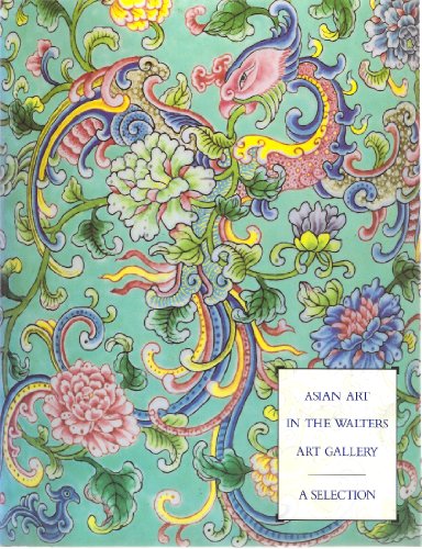 Asian Art in the Walters Art Gallery: A Selection (9780911886382) by Woodward, Hiram W., Jr.