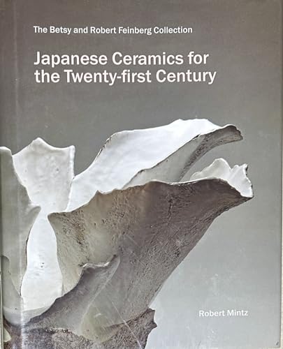 9780911886818: Japanese Ceramics for the Twenty-First Century The Betsy and Robert Feinberg Collection