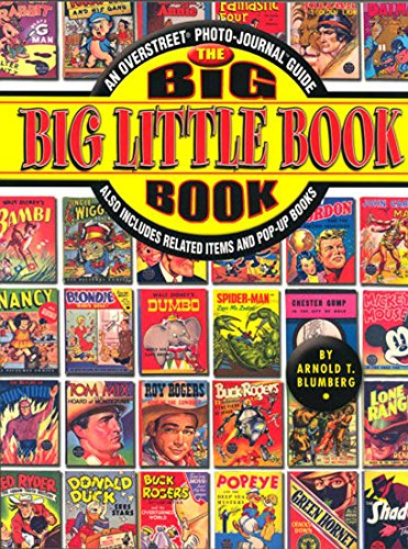 The Big Big Little Book Book: An Overstreet Photo-Journal Guide (9780911903614) by Arnold T. Blumberg