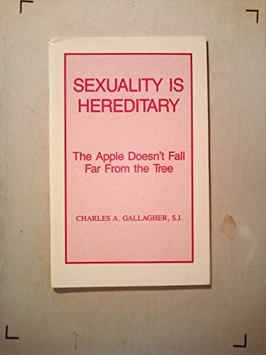 Stock image for Sexuality is heredity: The apple doesn't fall far from the tree (Celebrate love series) for sale by Hippo Books