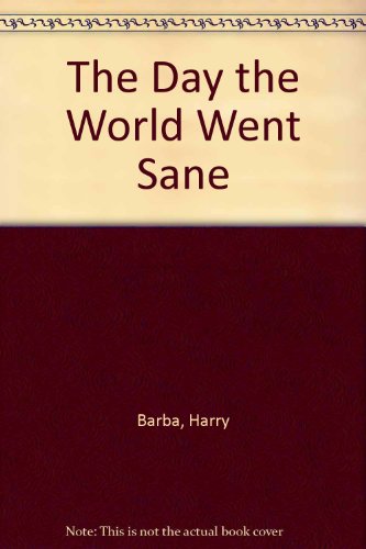 Beispielbild fr THE DAY THE WORLD WENT SANE zum Verkauf von Gian Luigi Fine Books