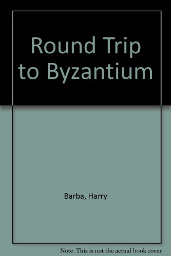 9780911906288: Round Trip to Byzantium