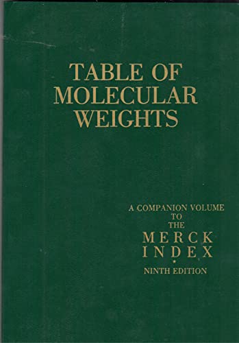 Stock image for Table of Molecular Weights : A Companion Volume to the Merck Index for sale by Better World Books