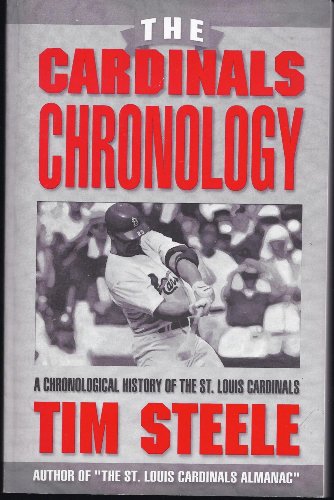 The Cardinals Chronology : A Chronological History of the St. Louis Baseball Cardinals