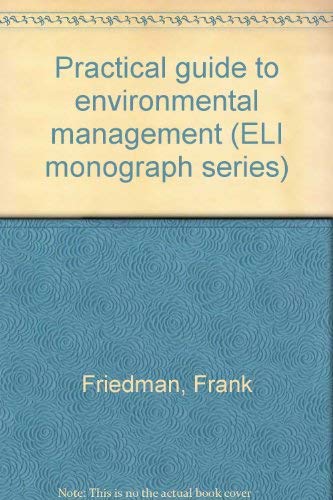Imagen de archivo de Practical Guide to Environmental Management. An Environmental Law Institute monograph, 1992 Edition. a la venta por SUNSET BOOKS