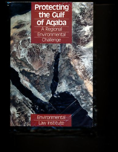 9780911937466: Protecting the Gulf of Aqaba: A Regional Environmental Challenge