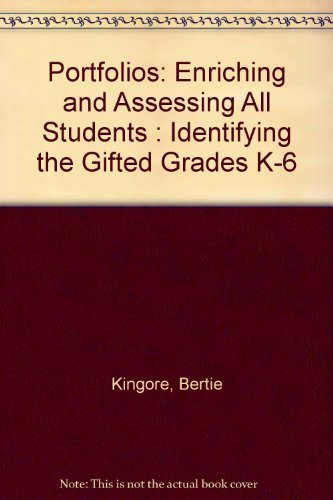 Beispielbild fr Portfolios: Enriching and Assessing All Students : Identifying the Gifted Grades K-6 zum Verkauf von Half Price Books Inc.