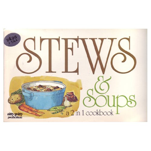 Imagen de archivo de Soups and Stews: [A 2 in 1 Cookbook] a la venta por Jenson Books Inc