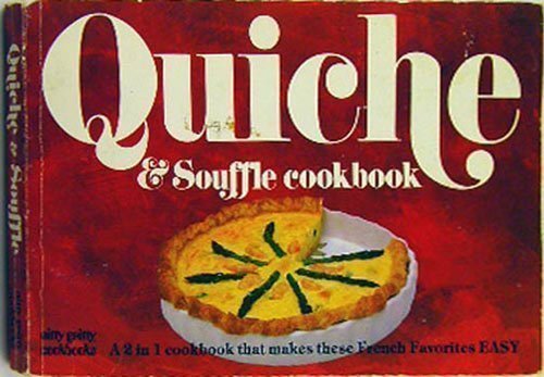 Stock image for Quiche and Souffle Cookbook for sale by Wonder Book