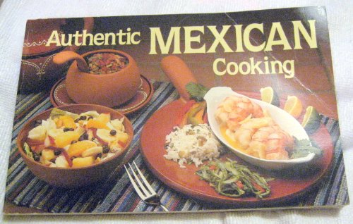 Imagen de archivo de Authentic Mexican Cooking a la venta por ThriftBooks-Atlanta