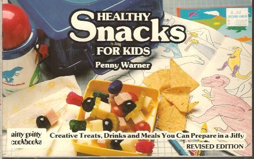 Stock image for Healthy Snacks for Kids: Creative Treats Drinks and Meals You Can Prepare in a Jiffy for sale by Front Cover Books