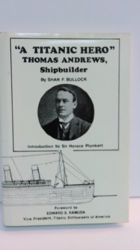 Imagen de archivo de A Titanic hero" Thomas Andrews, shipbuilder a la venta por Wizard Books