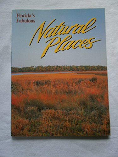 Stock image for Florida's Fabulous Natural Places (Florida's Fabulous Nature) for sale by Hastings of Coral Springs