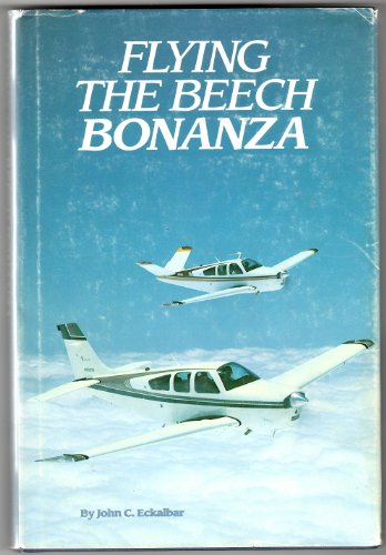 Imagen de archivo de Flying the Beech Bonanza a la venta por HPB-Emerald