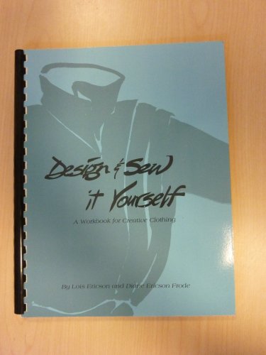 Beispielbild fr Design and Sew It Yourself: A Workbook for Creative Clothing zum Verkauf von Ergodebooks