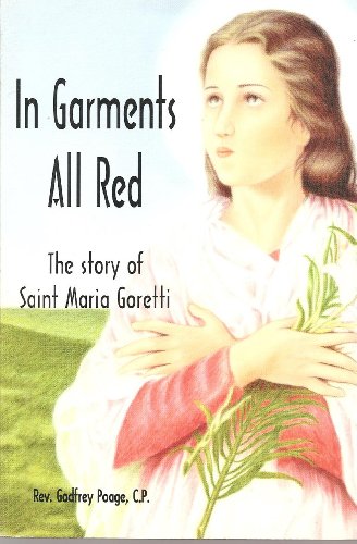Stock image for In Garments All Red: The Story of Saint Maria Goretti for sale by ThriftBooks-Atlanta