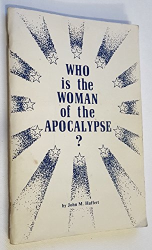 9780911988475: Who is the Woman of the Apocalypse? by John M. Haffert