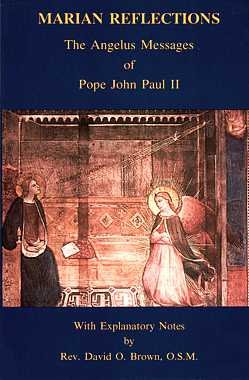 Marian Reflections: The Angelus Messages of Pope John Paul II (9780911988963) by Brown, David O.; John Paul II, Pope