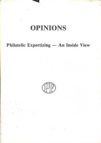 Stock image for Opinions: Philatelic Expertizing--An Inside View for sale by Sutton Books