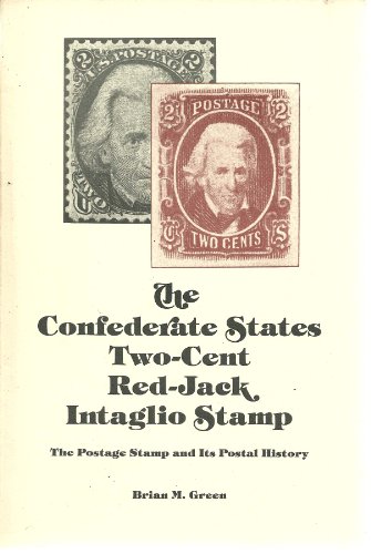 The Confederate States Two-Cent Red-Jack Intaglio Stamp: The Postage Stamp and Its Postal History