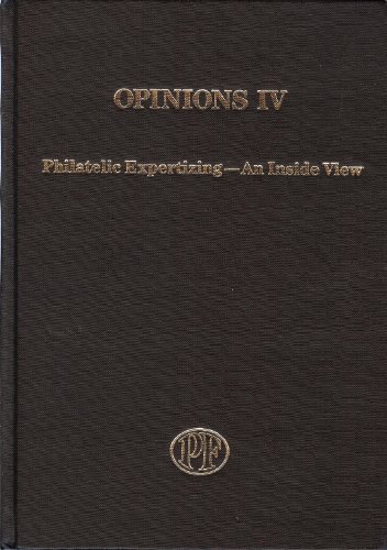 9780911989182: Opinions IV: Philatelic Expertizing--an Inside View