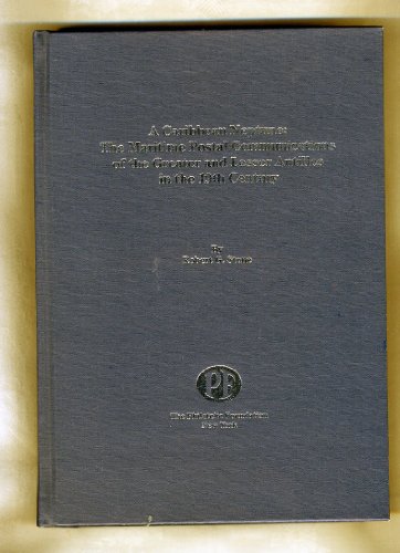 9780911989229: A Caribbean neptune: The maritime postal communications of the Greater and Lesser Antilles in the 19th century