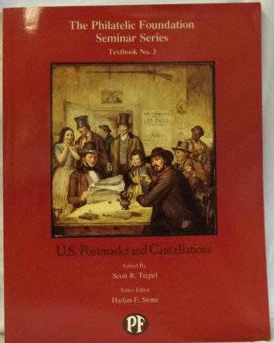 Imagen de archivo de Us Postmarks and Cancellations (Seminar Textbook Series) Trepel, Scott R. and Stone, Harlan F. a la venta por Ericks Books