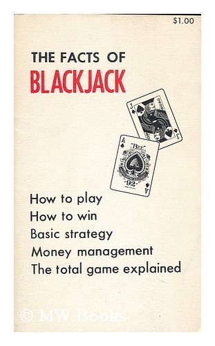 Stock image for The Facts of Blackjack: An Introduction to the Game of Blackjack as Played in Legal Casionos Throughout the World for sale by gearbooks