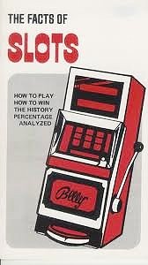 Stock image for The Facts of Slots: An Introduction to Slot Machines as Played in Legal Casinos throughout the World for sale by Aladdin Books