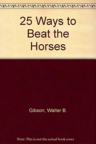 Beispielbild fr 25 Ways to Beat the Horses zum Verkauf von Bookmans