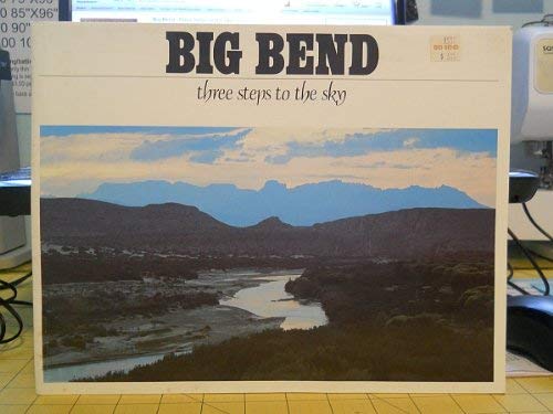 Stock image for Big Bend: Three Steps to the Sky for sale by HPB-Ruby