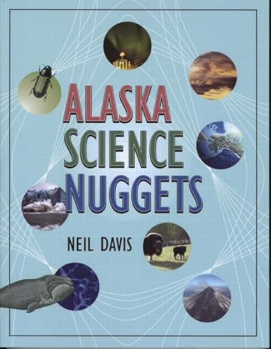 Stock image for Alaska Science Nuggets (Natural History) for sale by Once Upon A Time Books