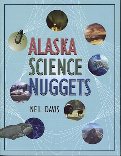 9780912006383: Alaska Science Nuggets (Natural History)