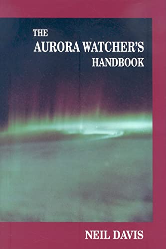 Beispielbild fr Aurora Watcher's Handbook zum Verkauf von Better World Books