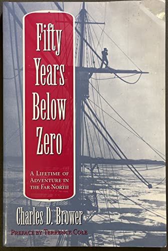 Imagen de archivo de Fifty Years Below Zero; A Lifetime of Adventure in the Far North a la venta por river break books