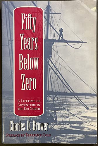 Stock image for Fifty Years Below Zero: A Lifetime of Adventure in the Far North (University of Alaska Press' Classic Reprint Series) for sale by Wonder Book
