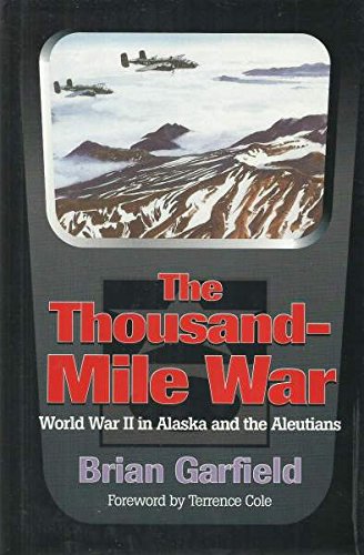 Stock image for The Thousand-Mile War: World War II in Alaska and the Aleutians (Classic Reprint Series) for sale by St Vincent de Paul of Lane County