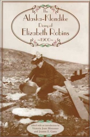9780912006994: The Alaska-Klondike Diary of Elizabeth Robins, 1900